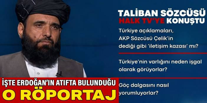 İşte Erdoğan'ın atıfta bulunduğu o röportaj