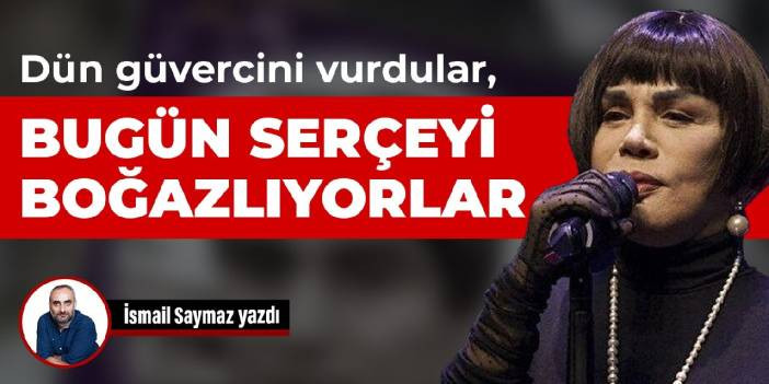 D&uuml;n g&uuml;vercini vurdular, bug&uuml;n ser&ccedil;eyi boğazlıyorlar