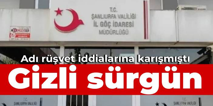 Adı r&uuml;şvet iddialarına karışmıştı: Gizli s&uuml;rg&uuml;n