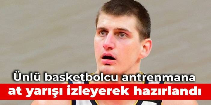 Ganyan sevgisi zaman ve mekan tanımıyor: Ünlü basketbolcu antrenmana at yarışı izleyerek hazırlandı