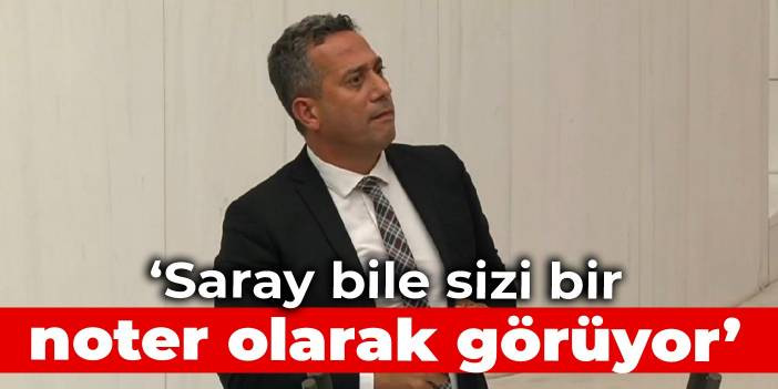 CHP'li Başarır: Saray bile sizi noter olarak g&ouml;r&uuml;yor