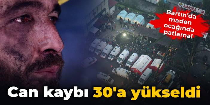 Amasra'da maden ocağında patlama! Can kaybı 30'a y&uuml;kseldi