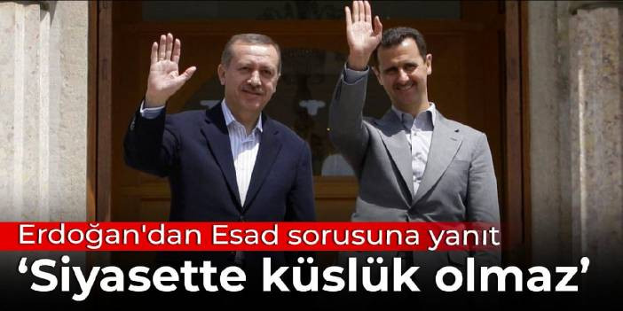 Erdoğan'dan Esad sorusuna yanıt: Siyasette küslük olmaz