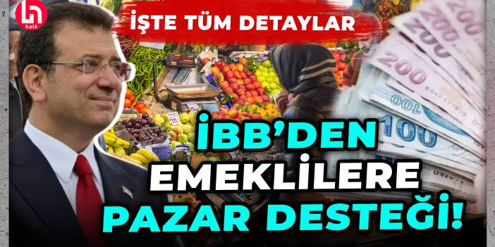 Ekrem İmamoğlu s&ouml;z vermişti... İBB'den ge&ccedil;im sıkıntısı yaşayan emeklilere pazar desteği!