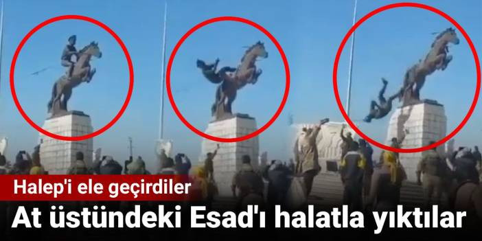 Halep'i ele ge&ccedil;irdiler ilk iş Esad'ın heykelini yıktılar