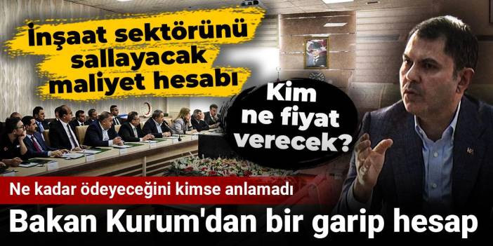 Bakan Kurum'dan bir garip hesap: Ne kadar ödeyeceğini kimse anlamadı