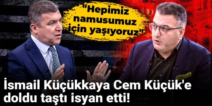 İsmail Küçükkaya Cem Küçük'e doldu taştı isyan etti! "Hepimiz namusumuz için yaşıyoruz"