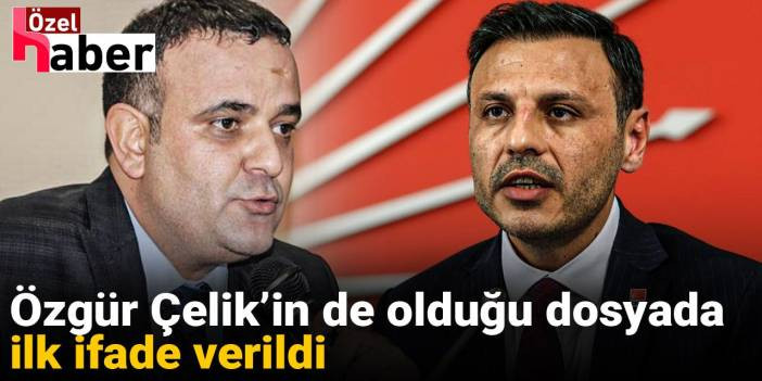Özgür Çelik’in de olduğu dosyada ilk ifade verildi
