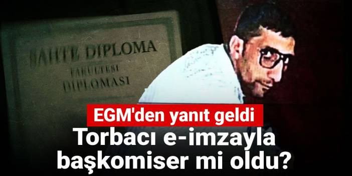 Torbacı e-imzayla başkomiser mi oldu? EGM'den yanıt geldi